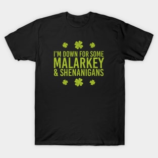 I’m Down for Some Malarkey & Shenanigans T-Shirt